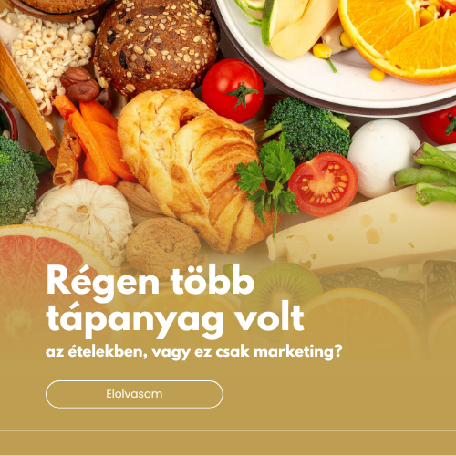 Régen több tápanyag volt az ételekben?